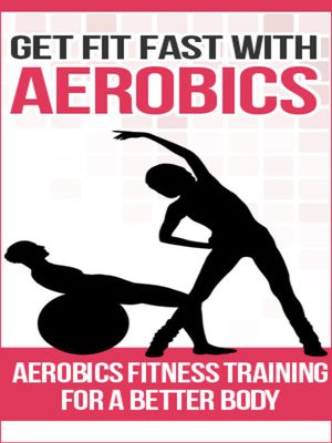 Get Fit Fast With Aerobics - ebook